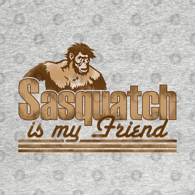 Sasquatch Is My Friend by GritFX